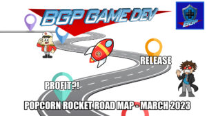 Popcorn Rocket Roadmap: March 2023 – BGP Game Dev