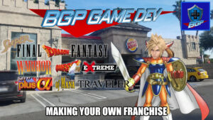 Making Your Own Franchise – BGP Game Dev