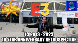 E3 2013-2023: 10 Year Anniversary Retrospective – Awesome Video Game Memories