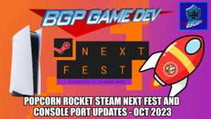 Popcorn Rocket Steam Next Fest and Console Port Updates: Oct 2023 – BGP Game Dev