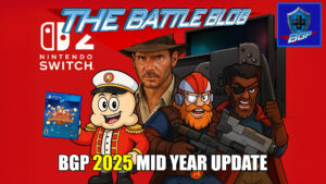 BGP 2025 Mid Year: Nintendo Switch 2, Popcorn Rocket PS4 Physical, Regulators – The Battle Blog